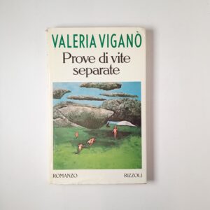 Valeria Viganò - Prove di vite serapate - Rizzoli 1992