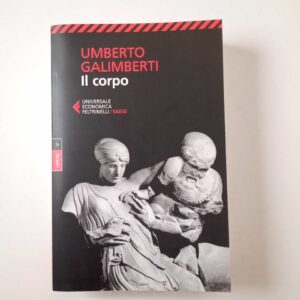 Umberto Galimberti - Il corpo - Feltrinelli 2017