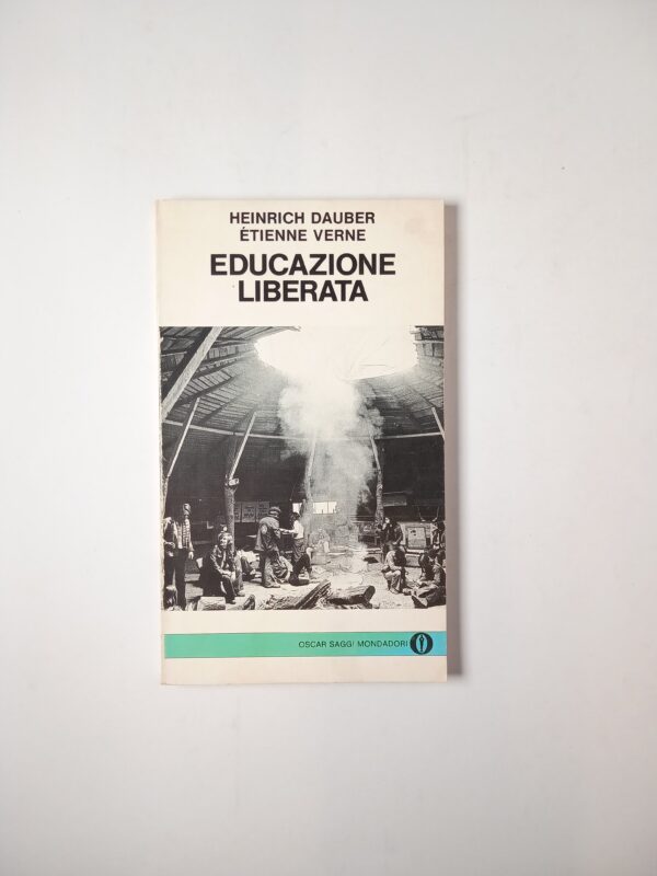 H. Dauber, E. Verne - Educazione liberata - Mondadori 1979