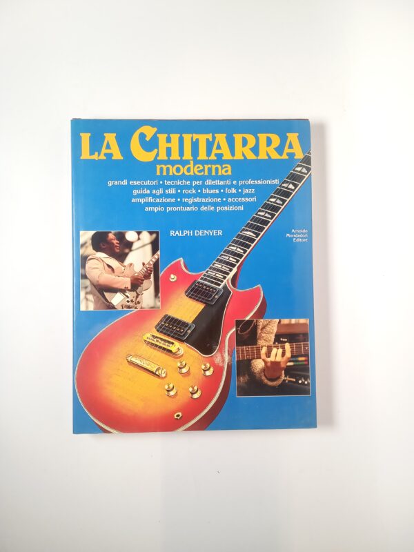 Ralph Denyer - La chitarra moderna - Mondadori 1983
