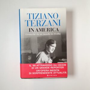 Tiziano Terzani - In America - Longanesi 2018