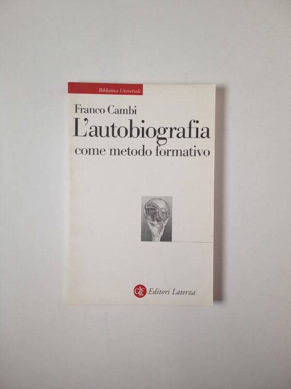Franco Cambi - L'autobiografia come metodo formativo - Laterza 2002