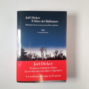Joel Dicker - Il libro dei Baltimore - La nave di Teseo 2016