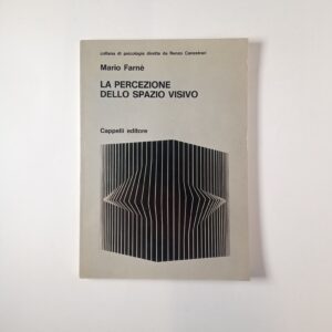 Mario Farnè - La percezione dello spazio visivo - Cappelli editore 1972