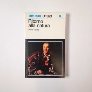 Denis Diderot - Ritorno alla natura - Laterza 1993