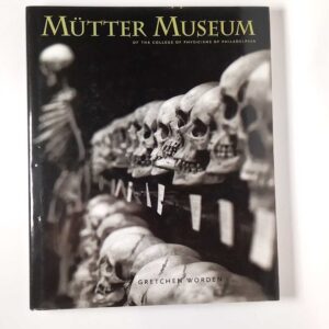 Gretchen Worden - Mutter Museum - Blast Books 2002