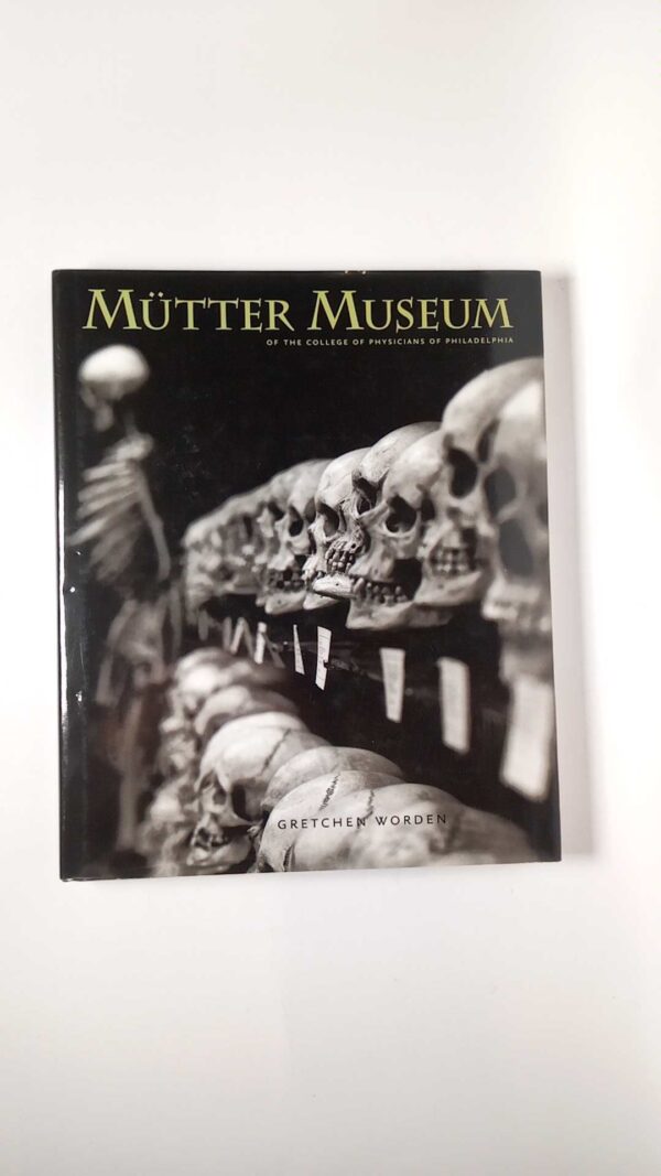 Gretchen Worden - Mutter Museum - Blast Books 2002