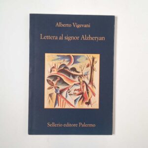 Alberto Vigevani - Lettera al signor Alzheryan - Sellerio 2005