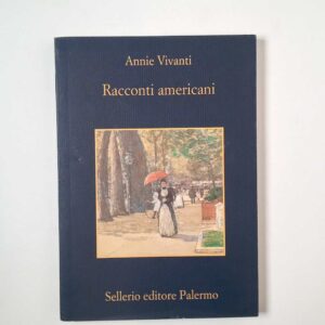 Annie Vivanti - Racconti americani - Sellerio 2005