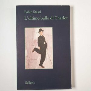 Fabio Sassi - L'ultimo ballo di Charlot - Sellerio 2012