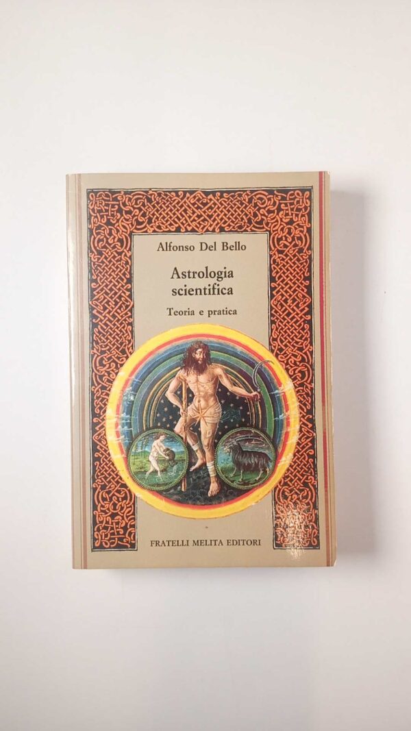 Alfonso Del Bello - Astrologia scientifica. Teoria e pratica. - Fratelli Melita 1990