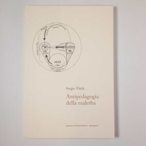 Sergio Vitale - Antipedagogia della malerba - Giometti & Antonello 2022