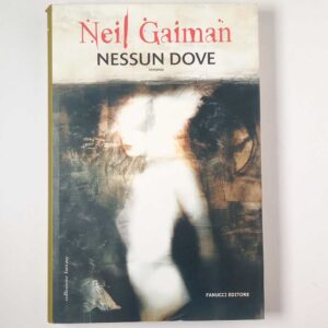 Neil Gaiman - Nessun dove - Fanucci 2006