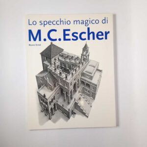 Bruno Ernst - Lo specchio magico di M. C. Escher - Taschen 1996