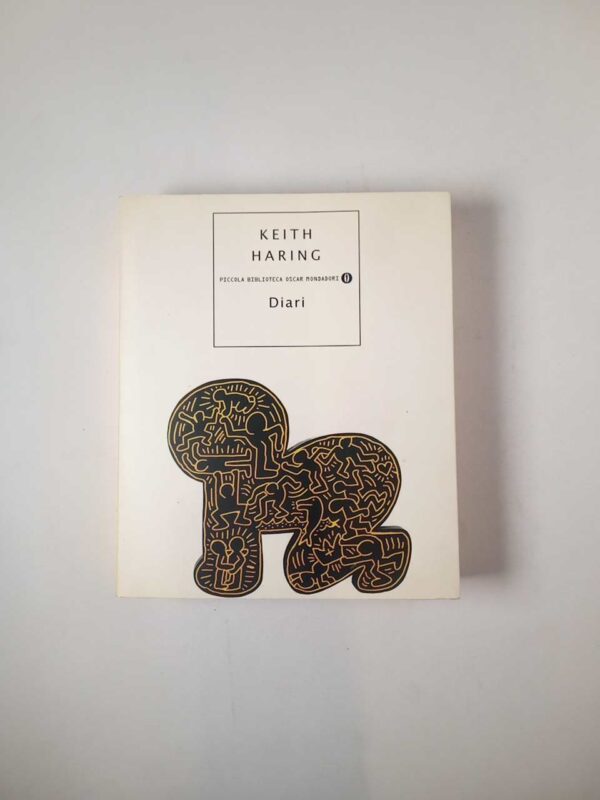 Keith Haring - Diari - Mondadori 2005