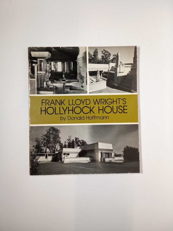 Donald Hoffmann - Frank Lloyd Wright's Hollyhock House - Dover 1992