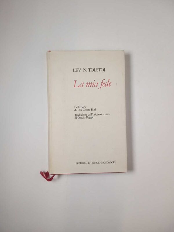 Lev N. Tolstoj - La mia fede - Giorgio Mondadori 1988