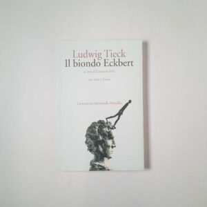 Ludwig Tieck - Il biondo Eckbert - Marsilio 2020