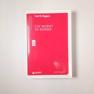 Carl R. Rogers - Un modo di essere - Giunti 2018