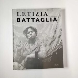 Francesca Alfano Miglietti (a cura di) - Letizia Battaglia. Fotografia come scelta di vita.- Marsilio 2019