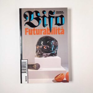 Fraco Berardi - Futurabilità - Nero 2020