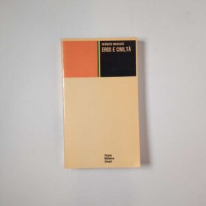 Herbert Marcuse - Eros e civiltà - Einaudi 1967