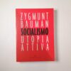 Zygmunt Bauman - Socialismo utopia attiva - Castelvecchi 2018