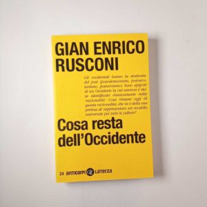 Gian Enrico Rusconi - Cosa resta dell'Occidente - Laterza 2012