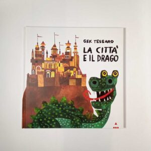 Gek Tessaro - La città e il drago - Lapis 2012