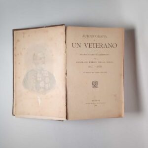 Autobiografia di un veterano. Ricordi storici e aneddotici del Generale Enrico della Rocca 1807-1859. - Zanichelli 1897