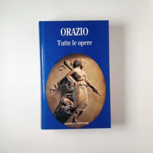 Orazio - Tutte le opere - Sansoni 1993