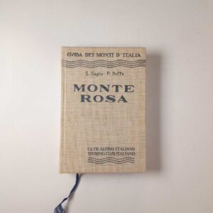 S. Saglio, F. Boffa - Monte Rosa - Club Alpino/Touring Club 1960
