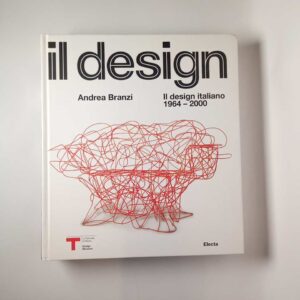 Andrea Branzi - Il design italiano 1964-2000 - Electa 2008