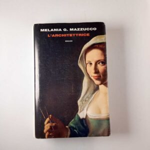 Melania G. Mazzucco - L'architettrice - Einaudi 2019
