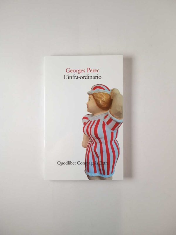 Georges Perec - l'infra-ordinario - Quodlibet 2023