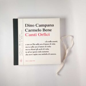 Dino Campana, Carmelo Bene - Canti orfici - Bompiani 1999