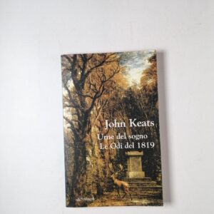 John Keats - Urne del sogno. Le odi del 1819 - Pendragon 2007
