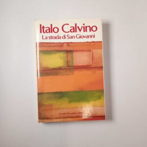 Italo Calvino - La strada di San Giovanni - Mondadori 1990