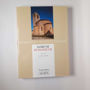 Paolo Piva - Marche romaniche - Jaca Book 2003