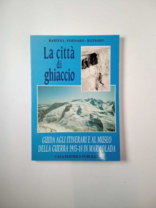 M. Bartoli, D. Fontanive, M. Fornaro - La città di ghiaccio - Publilux 1993