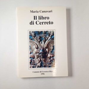 Maria Canavari - Il libro di Cerreto - Comune di Cerreto d'Esi 1996