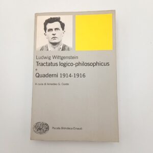 Ludwig Wittgenstein - Tractatus logico-philosophicus e Quaderni 1914-1916 - Einaudi 2016
