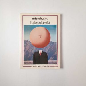 Aldous Huxley - L'arte della vista - Devil books