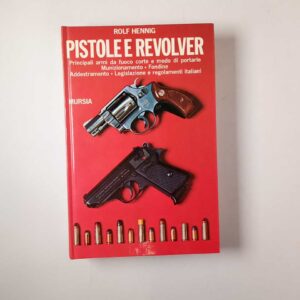 Rolf Hennig - Pistole revolver - Mursia 1976