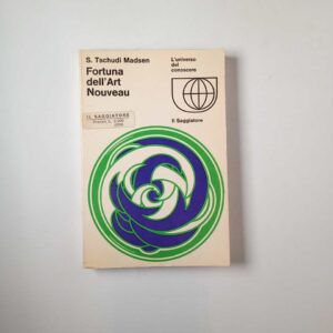 S. Tschudi Madsen - Fortuna dell'Art Nouveau - Il Saggiatore 1967