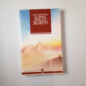 Paul Brunton - Egitto segreto - Il punto d'incontro 1992