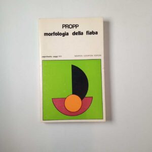 Vladimir Ja. Propp - Morfologia della fiaba - Newton Compton 1976