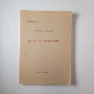 Leonardo Cammarano - Dopo le ideologie - Bulzoni 1977