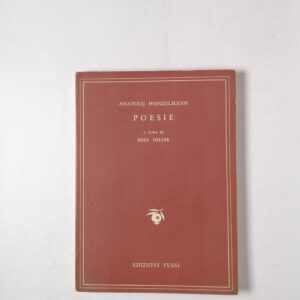 Anatolij Heinzelmann - Poesie - Edizioni Fussi 1957