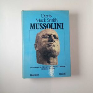 Denis Mack Smith - Mussolini - Rizzoli 1981